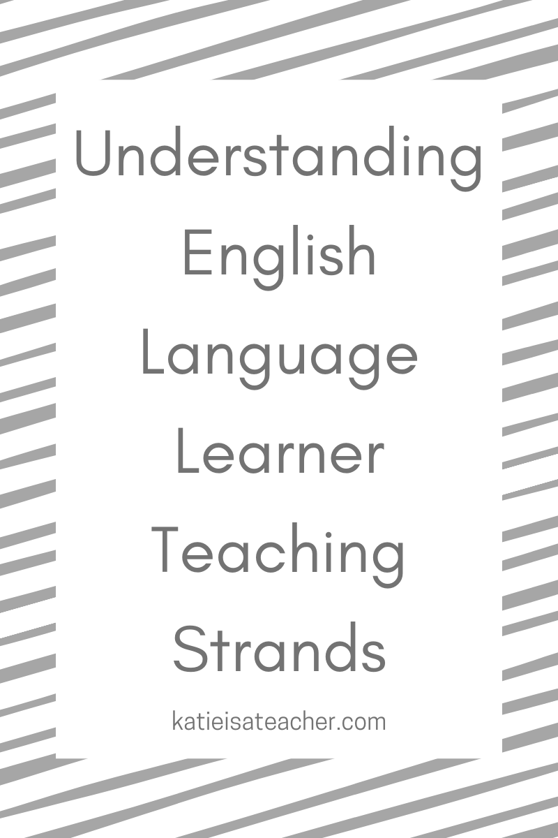 Understanding English Language Learner Teaching Strands